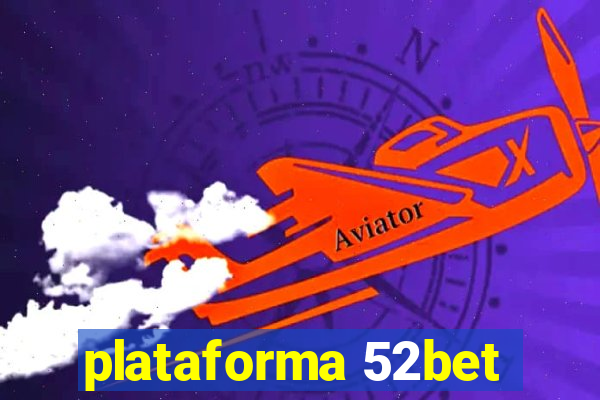 plataforma 52bet